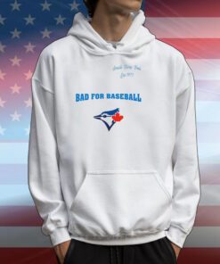 Small Time Feel Est 1977 Bad For Baseball Toronto Blue Jays T-Shirts
