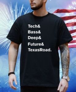 Tech Bass Deep Future Texasroad Shirt