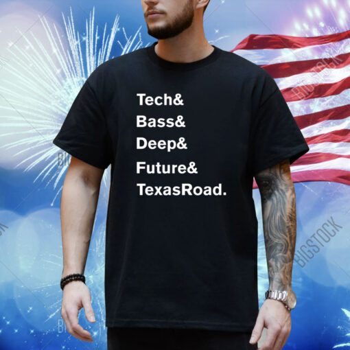 Tech Bass Deep Future Texasroad Shirt