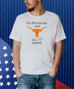 Texas Longhorn Its Chritsmas And Ou Still Sucks Shirt