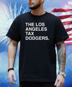 The Los Angeles Tax Dodgers Shirt