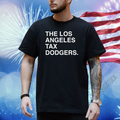 The Los Angeles Tax Dodgers Shirt