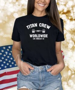 Titan Crew Worldwide Shirts