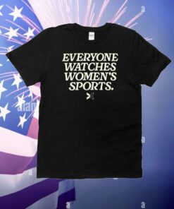 Togethxr Everyone Watches Women’s Sports T-Shirt