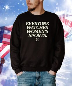 Togethxr Everyone Watches Women’s Sports Tee Shirt