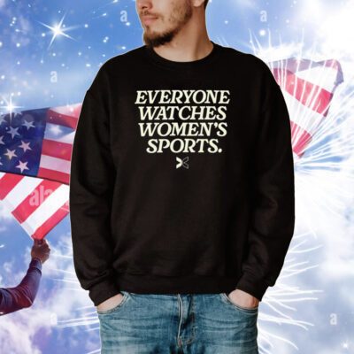 Togethxr Everyone Watches Women’s Sports Tee Shirt