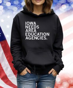 Top Iowa Needs Area Education Agencies TShirts