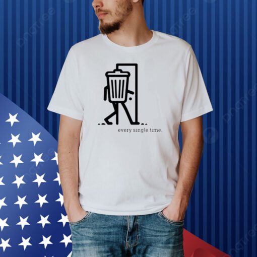 Trash Can Walking Every Single Time Shirt