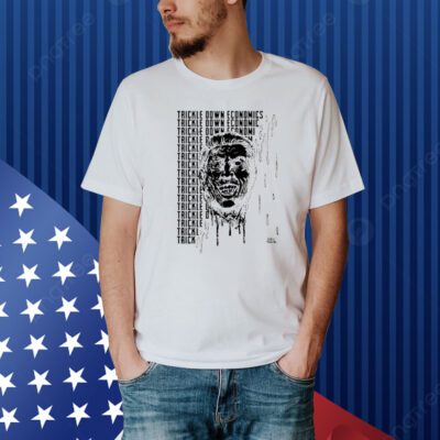 Trickle Down Economics Shirt