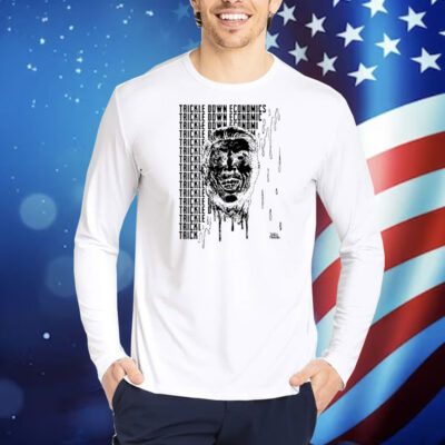Trickle Down Economics TShirts