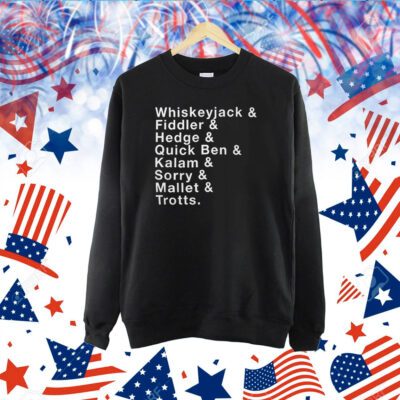Whiskeyjack And Fiddler And Hedge And Quick Ben TShirts