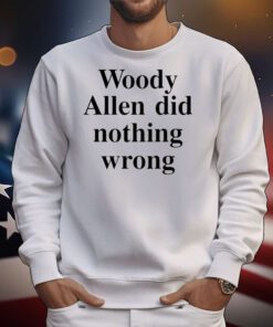 Woody Allen Did Nothing Wrong Tee Shirt