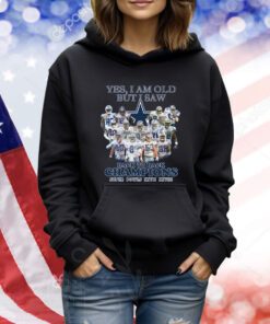 Yes, I Am Old But I Saw Dallas Cowboys Back To Back Champions Super Bowls XXVII XXVIII TShirts