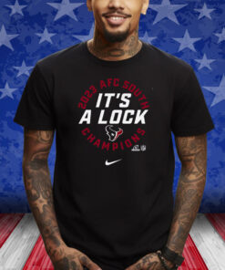 Official Houston Texans It’s A Lock 2023 Afc South Division Champions Shirt