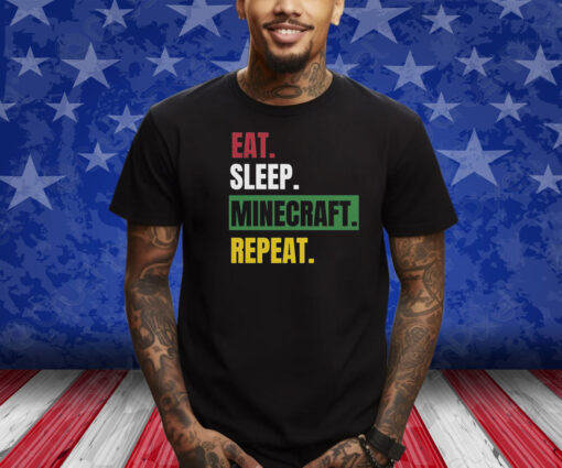 Eat Sleep Minecraft Repeat T-Shirt