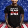 God’s Children Are Not For Sale Shirts