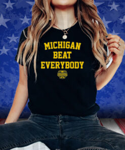 Michigan Beat Everybody National Champs T-Shirt