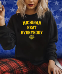 Michigan Beat Everybody National Champs Sweatshirt