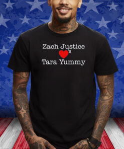 Zach Justice Love's Tara Yummy Shirts