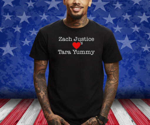 Zach Justice Love's Tara Yummy Shirts