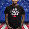 Buffalo Bills Josh Fucking Allen Shirts