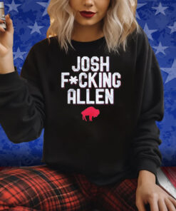 Buffalo Bills Josh Fucking Allen Shirts