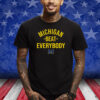 Michigan Wolverine Michigan Beat Everybody Shirts