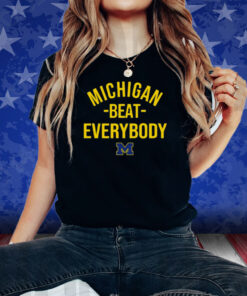 Michigan Wolverine Michigan Beat Everybody Shirts