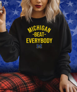 Michigan Wolverine Michigan Beat Everybody Shirts