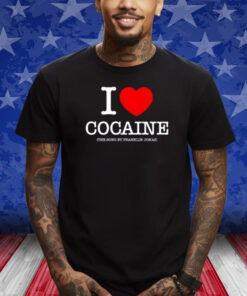 Franklin Jonas X Pizzaslime I Love Cocaine Shirts