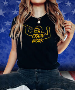 Ty Hill Crazy Work T-Shirt