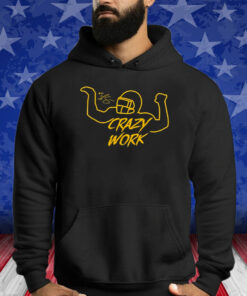 Ty Hill Crazy Work Shirt