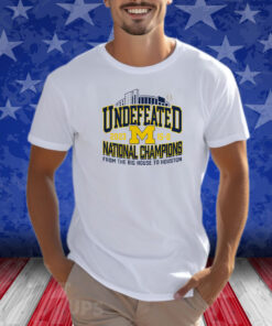 Michigan Wolverines Undefeated 2023 National Champions From The Big House Houston Shirts