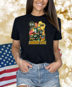 All You Need Is Love 10 Jordan Love Green Bay Packers Go Pack Go Shirts
