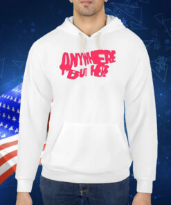 Anywhere But Here TShirt