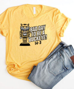 Bad Day to be a Buckeye (SCORE Shirt) Missouri Shirt