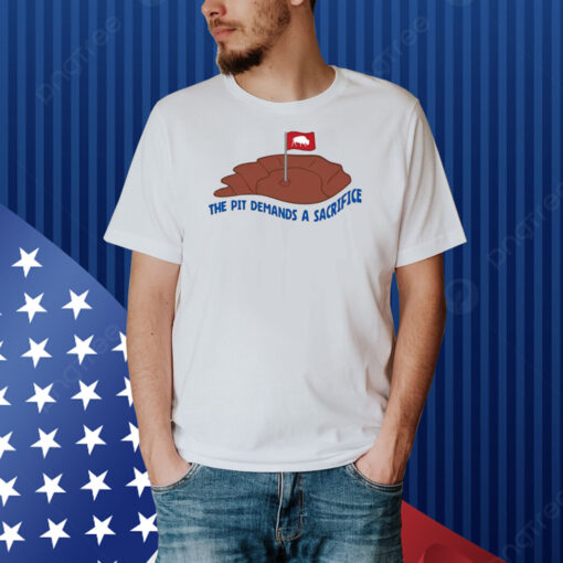 Billsmafia The Pit Demands A Sacrifice Shirt