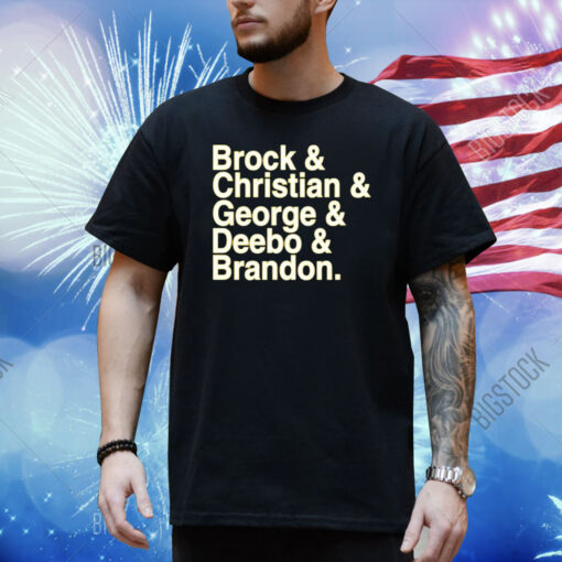 Brock & Christian & George & Deebo & on Shirt