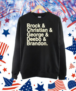 Brock & Christian & George & Deebo & on TShirt