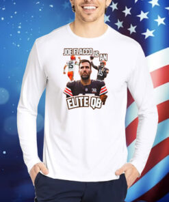 Browns Joe Flacco Is An Elite Qb TShirts