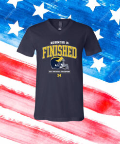 Business Is Finished Hoodie Shirts
