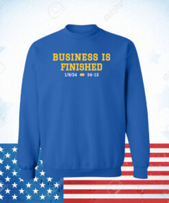 Business Is Finished Michigan 2023 National Champions Sweat T-Shirt
