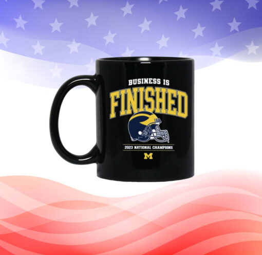 Business Is Finished Mug