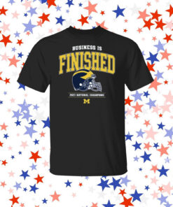 Business Is Finished TShirt