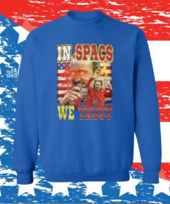 Chiefs In Spags We Trust Hoodie TShirt