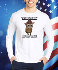 Cringeytees This Is Actually My First Rodeo Cat TShirts