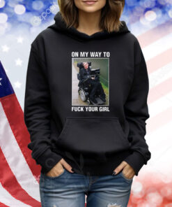 Epstein On My Way To Fuck Your Girl TShirts