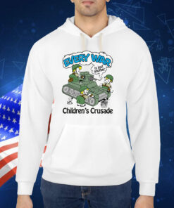 Every War Is Just Another Children's Crusade TShirt