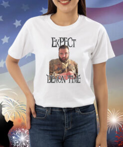Expect Demon Time Shirts