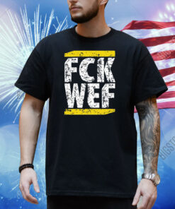 Fck Wef Shirt